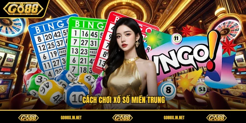 Cách chơi xổ số miền Trung
