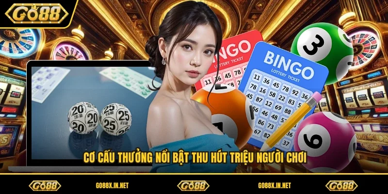 Cơ cấu thưởng nổi bật thu hút triệu người chơi