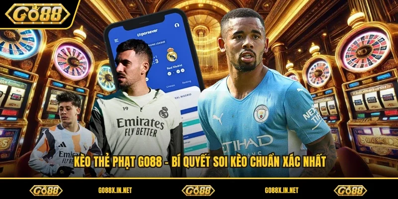 Kèo Thẻ Phạt GO88