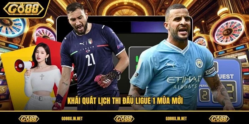Khái quát lịch thi đấu Ligue 1 mùa mới