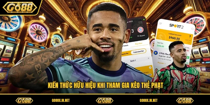 Kiến thức hữu hiệu khi tham gia kèo thẻ phạt 