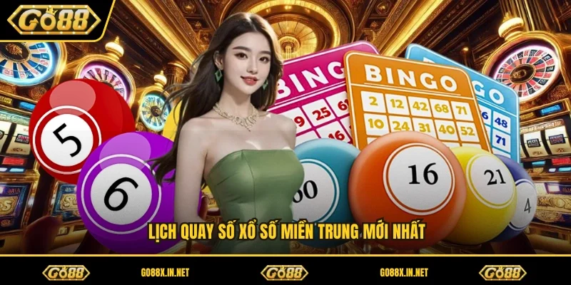 Lịch quay số xổ số miền Trung mới nhất