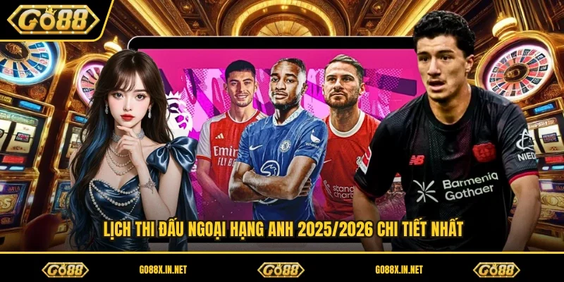 Lịch Thi Đấu Ngoại Hạng Anh