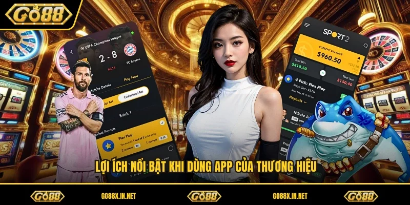 Lợi ích nổi bật khi dùng app của thương hiệu 