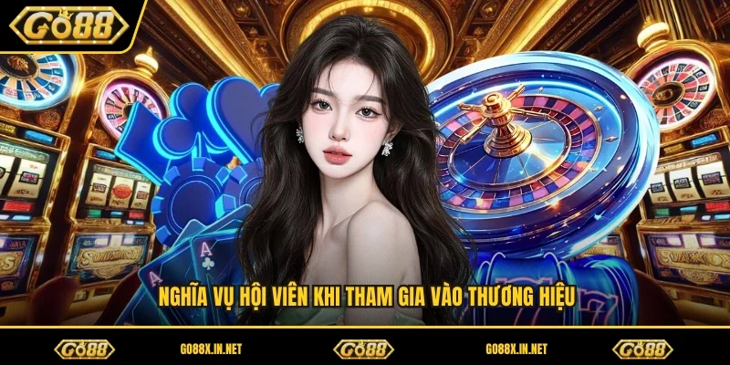 Nghĩa vụ hội viên khi tham gia vào thương hiệu 