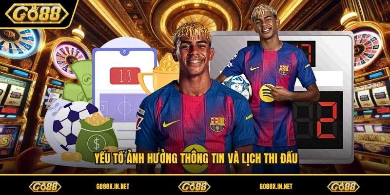 Yếu tố ảnh hưởng thông tin và lịch thi đấu